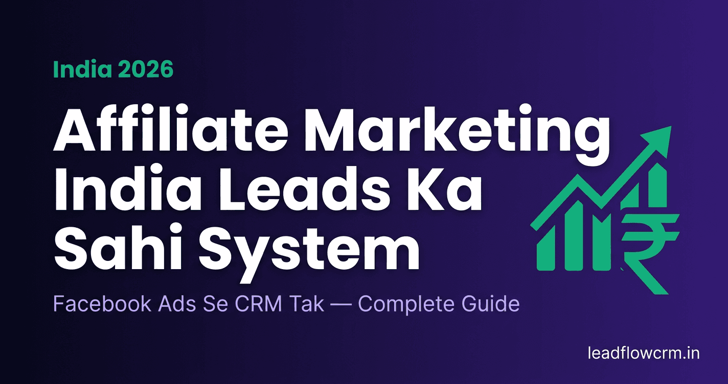 Affiliate Marketing India 2026 — Leads Generate Karne Ka Sahi System